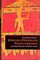 Merkel Johannes, Spielen, Erzählen, Phantasieren
