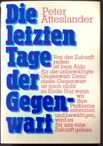 Atteslander Peter, Die letzten Tage der Gegenwart