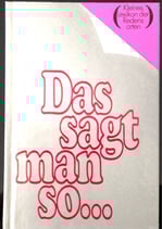 Gööck Alexandra, Das sagt man so...