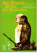 Straass Gerhard, Der Mensch - Krone der Evolution