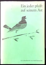 Schaer-Ris Adolf, Ein jeder pfeift auf seinem Ast