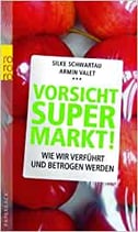 Schwartau Silke, Vorsicht Supermarkt!