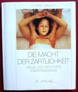 Gauch Claire, Die Macht der Zärtlichkeit - Wege zur intuitiven Kindermassage