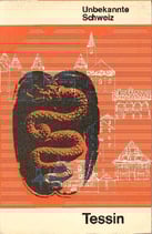 Beerli André, Unbekannte Schweiz - Tessin