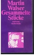 Walser Martin, Gesammelte Stücke