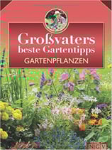 Mayer/Kullmann, Grossvaters beste Gartentipps