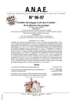 ANAE N° 96-97 -  Troubles du langage écrit chez l'enfant, de la théorie à la pratique