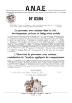 ANAE N° 83-84 - La personne avec autisme dans la cité : développement précoce et intégration sociale /L’éducation de personnes avec autisme : contribution de l’analyse appliquée du comportement