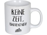 Tasse Keine Zeit bin Rentner Wächtersbach