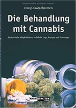 Die Behandlung mit Cannabis - Medizinische Möglichkeiten, rechtliche Lage, Rezepte, Praxistips