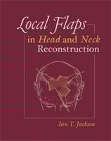 Jackson: Local Flaps in Head and Neck Reconstruction, 2nd Edition