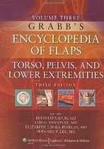 Strauch: Grabb's Encyclopedia of Flaps: Volume III: Torso, Pelvis, and Lower Extremities