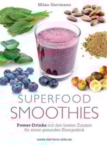 Superfood-Smoothies / M. Hartmann