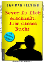 Bevor Du Dich erschießt, lies dieses Buch!
