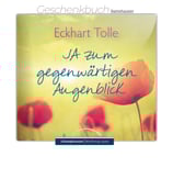 Eckhart Tolle - JA zum gegenwärtigen Augenblick