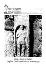 bull. no 36 - Sion, Sous-le-Scex : l'église funéraire du haut moyen âge