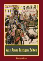 Friedrich, Aus Jenas lustigen Tagen