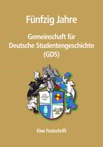 Fünfzig Jahre Gemeinschaft für Deutsche Studentengeschichte (GDS) – eine Festschrift