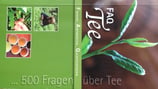 FAQ Tee: Fragen, Antworten, Quintessenzen - 500 Fragen über Tee