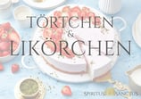 Törtchen & Likörchen (Sa. 10.10.2026)