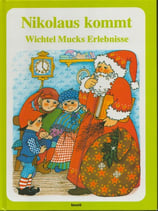 Nikolaus kommt - Wichtel Mucks Erlebnisse