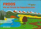 Froos Wie der Drache ins Toggenburg kam