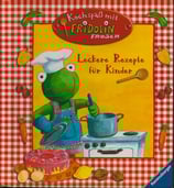 Kochspass mit Fridolin Frosch - Leckere Rezepte für Kinder