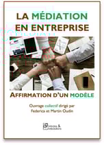 La médiation en entreprise   - Affirmation d’un modèle