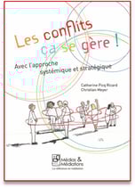 Les conflits ça se gère !  Avec l’approche systémique et stratégique