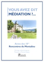 VOUS AVEZ DIT MÉDIATION ?... Actes des 10es Rencontres du Montalieu