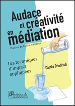 Audace et créativité en médiation - Les techniques d’impact appliquées