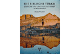 Die biblische Türkei Jüdische und Christliche Stätten in Kleinasien