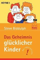 Biddulph Steve, Das Geheimnis glücklicher Kinder