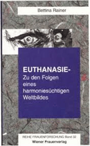 Rainer Bettina, Euthanasie