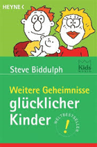 Biddulph Steve, Weitere Geheimnisse glücklicher Kinder