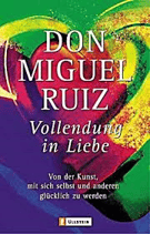 Miguel Ruiz Don, Vollendung in Liebe