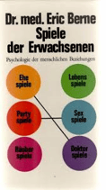 Berne Eric Dr. med., Spiele der Erwachsenen