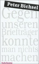 Bichsel Peter, Gegen unseren Briefträger konnte man nichts machen
