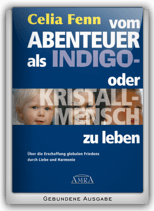 Vom Abenteuer als Indigo- oder Kristallmensch zu leben