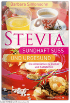 Stevia - sündhaft süß und urgesund