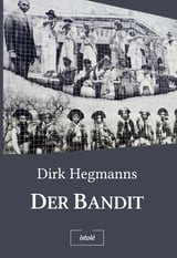 der bandit, dirk hegmanns, peter hammer verlag, buch, lampião, maria bonita, brasilien, serra talhada, die gesetzlosen, guerillakrieg, roman