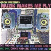 QROIX - Muzik Makes Me Fly Ep