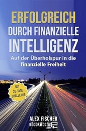 freaky finance, Buchcover Erfolgreich durch finanzielle Intelligenz: Auf der Überholspur in die finanzielle Freiheit