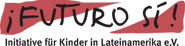 Futuro Sí, Initiative für Kinder in Lateinamerika e.V.