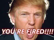 Donald Trump Saying, "You're Fired!"