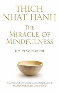 The miracle of mindfulness
