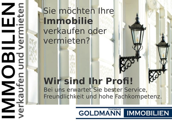 Sie möchten Ihre Immobilie verkaufen oder vermieten? Wir sind Ihr Profi! - Thomas Goldmann Immobilien