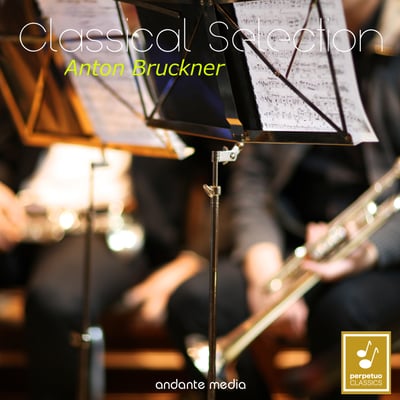 Classical Selection - Bruckner: Symphony No. 7