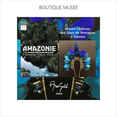 AnaGold  est sélectionnée par la boutique du musée des ducs de Bretagne à Nantes pour l'exposition Amazonie