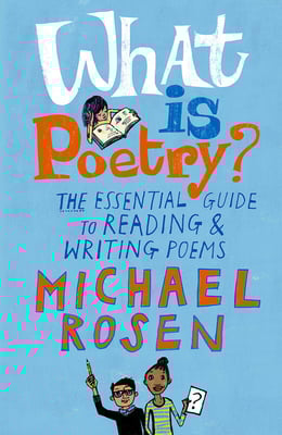 Jill Calder Illustration - Books - "What is Poetry?" by Michael Rosen - Walker Books